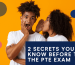 Two Secrets you should know before taking the PTE exam
